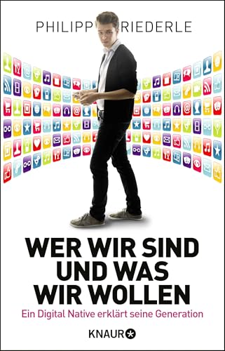 Wer wir sind, und was wir wollen: Ein Digital Native erklärt seine Generation