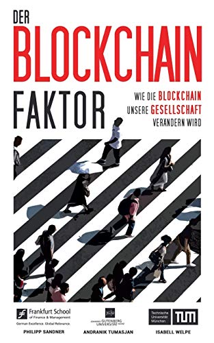 Der Blockchain-Faktor: Wie die Blockchain unsere Gesellschaft verändern wird von Books on Demand