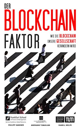 Der Blockchain-Faktor: Wie die Blockchain unsere Gesellschaft verändern wird von Books on Demand