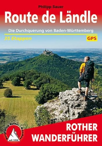 Route de Ländle: Die Durchquerung von Baden-Württemberg. 35 Etappen. Mit GPS-Tracks (Rother Wanderführer)