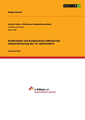 Kinderarbeit und Kinderschutz während der Industrialisierung des 19. Jahrhunderts von GRIN Verlag