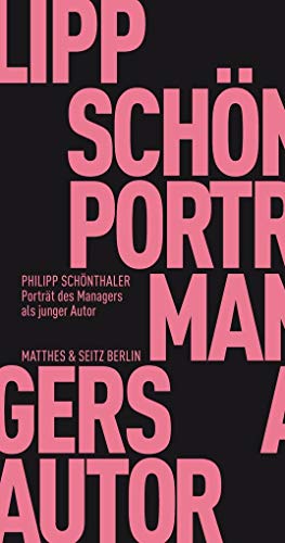 Portrait des Managers als junger Autor: Zum Verhältnis von Wirtschaft und Literatur (Fröhliche Wissenschaft)