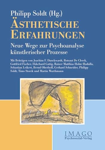 Ästhetische Erfahrungen: Neue Wege zur Psychoanalyse künstlerischer Prozesse (Imago)