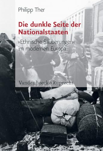 Die dunkle Seite der Nationalstaaten: »Ethnische Säuberungen« im modernen Europa (Synthesen, Bd. 5) (Synthesen / Probleme europäischer Geschichte, Band 5)