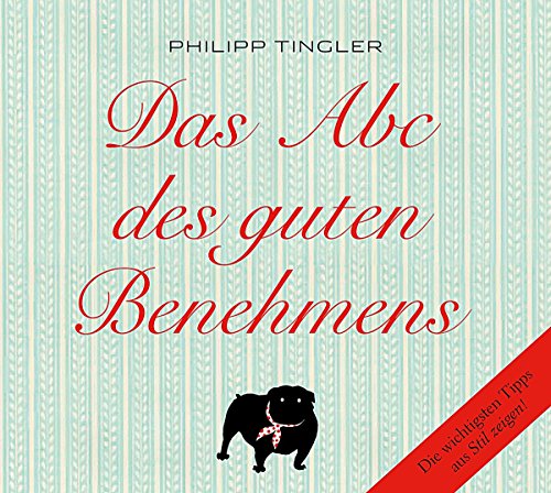 Das ABC des guten Benehmens von TINGLER,PHILIPP