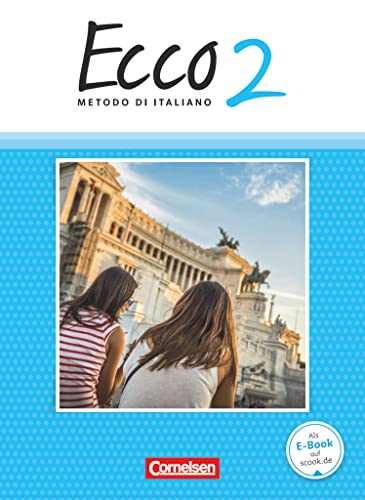 Ecco - Italienisch für Gymnasien - Italienisch als 3. Fremdsprache - Ausgabe 2015 - Band 2: Schulbuch von Cornelsen Verlag GmbH