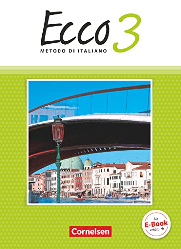 Ecco - Italienisch für Gymnasien - Italienisch als 3. Fremdsprache - Ausgabe 2015 - Band 3: Schulbuch von Cornelsen Verlag GmbH