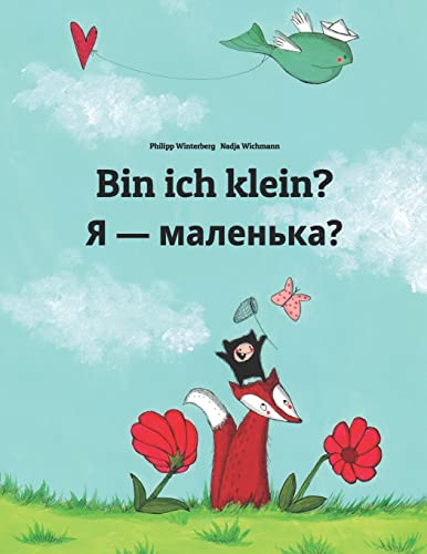 Bin ich klein? Я — маленька?: Kinderbuch Deutsch-Ukrainisch (zweisprachig/bilingual) (Bilinguale Bücher (Deutsch-Ukrainisch) von Philipp Winterberg)