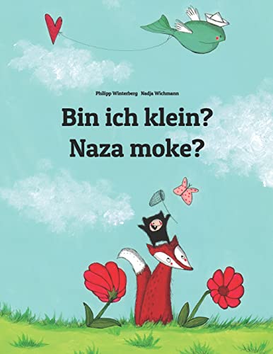Bin ich klein? Naza moke?: Kinderbuch Deutsch-Lingála/Ngála (zweisprachig/bilingual) (Bilinguale Bücher (Deutsch-Lingála) von Philipp Winterberg)