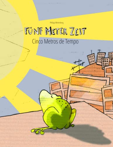 Fünf Meter Zeit/Cinco Metros de Tempo: Kinderbuch Deutsch-Portugiesisch (Portugal) (bilingual/zweisprachig) (Bilinguale Bücher (Deutsch-Portugiesisch) von Philipp Winterberg)