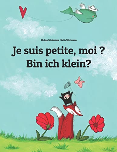 Je suis petite, moi ? Bin ich klein?: Un livre d'images pour les enfants (Edition bilingue français-allemand) (Livres bilingues (français-allemand) de Philipp Winterberg)