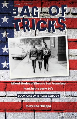 Bag of Tricks: Mixed Stories of Life as a San Francisco Punk in the early 80's . Book One of a Punk Trilogy. von Earth Island Books