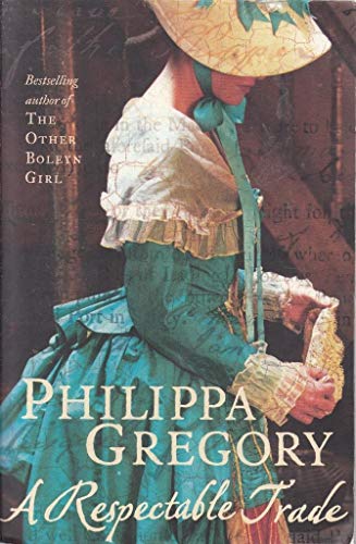 A Respectable Trade: The gripping historical novel from the bestselling author of The Other Boleyn Girl