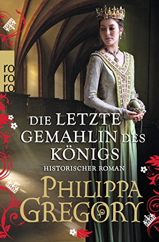 Die letzte Gemahlin des Königs: Historischer Roman von Rowohlt Taschenbuch