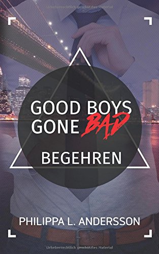 Good Boys Gone Bad - Begehren (GBGB, Band 1) von Independently published