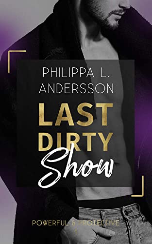 Last Dirty Show (Powerful & Protective -Band 1) von NOVA MD
