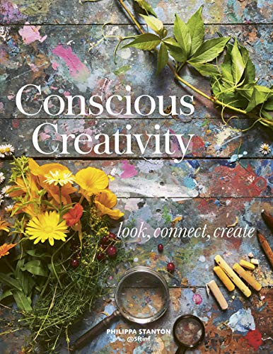 Conscious Creativity: Look, Connect, Create von Leaping Hare Press