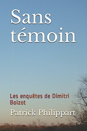 Sans témoin (Les enquêtes de Dimitri Boizot) von Independently published