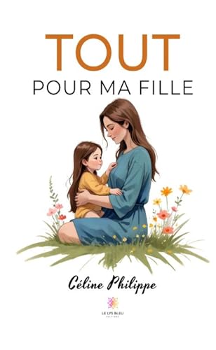 Tout pour ma fille von LE LYS BLEU EDITIONS SAS