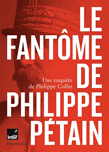 Le Fantome de Philippe Petain: Une enquête de Philippe Collin von Ed. Flammarion Siren