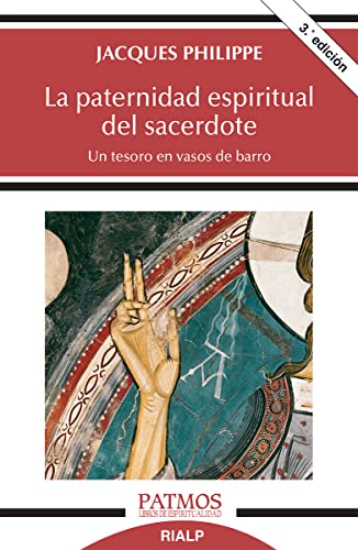 La paternidad espiritual del sacerdote: Un tesoro en vasos de barro (Patmos, Band 294) von Ediciones Rialp, S.A.