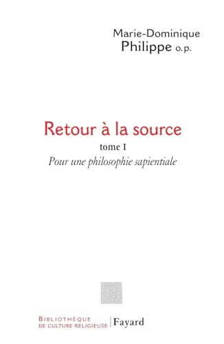 Retour à la source, tome 1: Pour une philosophie sapientiale von FAYARD
