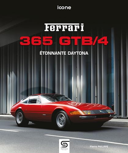 Ferrari 365 GTB/4: Étonnante Daytona von SOPHIA EDITIONS