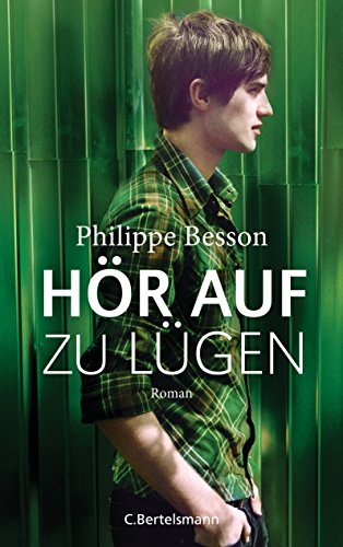 Hör auf zu lügen: Roman - Ausgezeichnet mit dem Euregio-Schüler-Literaturpreis 2021 von Bertelsmann Verlag