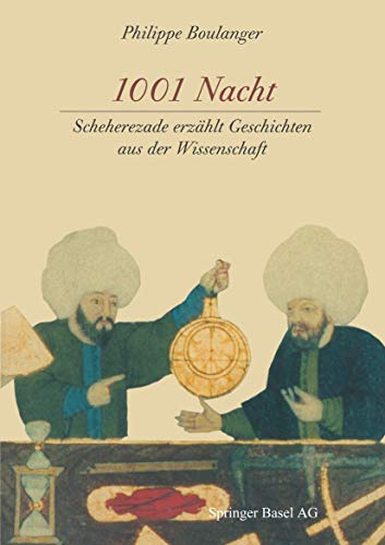 1001 Nacht: Scheherezade erzählt Geschichten aus der Wissenschaft (German Edition)