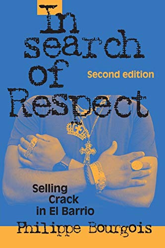In Search of Respect: Selling Crack in El Barrio Second Edition (Structural Analysis in the Social Sciences) von Cambridge University Pr.