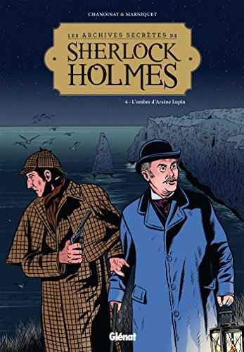 Les Archives secrètes de Sherlock Holmes - Tome 04 : L'ombre d'Arsène Lupin