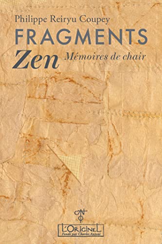 Fragments Zen, mémoires de chair von L'ORIGINEL CHARLES ANTONI (ARKANORUM)
