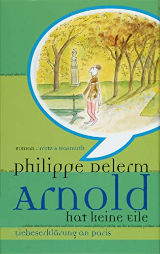 Arnold hat keine Eile - Liebeserklärung an Paris Arnold hat keine Eile - Liebeserklärung an Paris von Fretz & Wasmuth