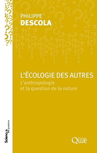 L'écologie des autres: L'anthropologie et la question de la nature. von QUAE