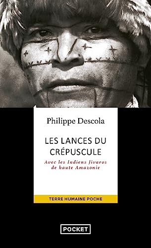 Les lances du crépuscule : Relations Jivaros, Haute-Amazonie