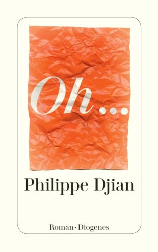 Oh...: Ausgezeichnet mit dem Prix Interallié 2012 (detebe)