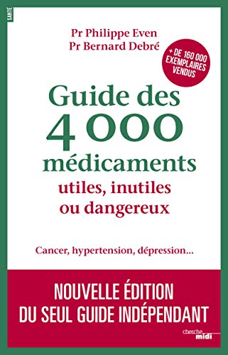 Guide des 4000 Médicaments utiles, inutiles ou dangereux - Cancer, hypertension, dépression... von CHERCHE MIDI