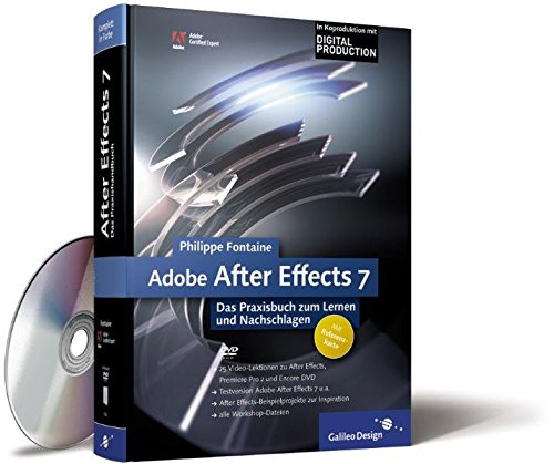 Adobe After Effects 7: Das Praxisbuch zum Lernen und Nachschlagen (Galileo Design) von Galileo Design