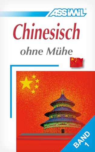 Assimil. Chinesisch ohne Mühe 1. Lehrbuch mit 49 Lektionen, Übungen + Lösungen von Assimil-Verlag GmbH