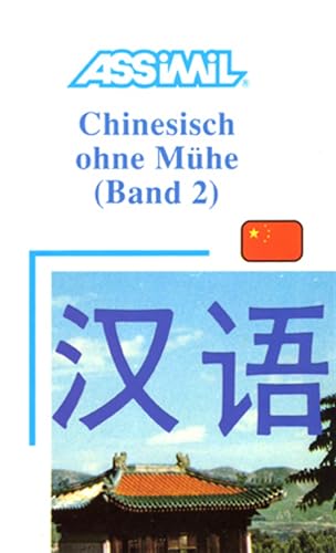 Assimil. Chinesisch ohne Mühe 2. Lehrbuch mit 52 Lektionen, Übungen + Lösungen