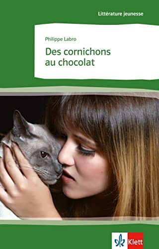 Des cornichons au chocolat: Französische Lektüre für das 4. Lernjahr. Mit Annotationen. (Littérature jeunesse) von Klett Sprachen GmbH