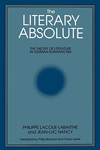 The Literary Absolute: The Theory of Literature in German Romanticism (Suny Series in Judaica) (Suny Series : Intersections : Philosophy and Critical Theory) von State University of New York Press