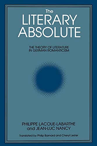 The Literary Absolute: The Theory of Literature in German Romanticism (Suny Series in Judaica) (Suny Series : Intersections : Philosophy and Critical Theory) von SUNY PRESS
