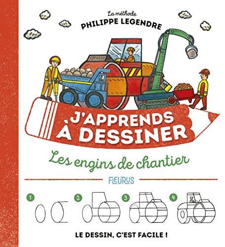 J'apprends à dessiner les engins de chantier NE von Fleurus