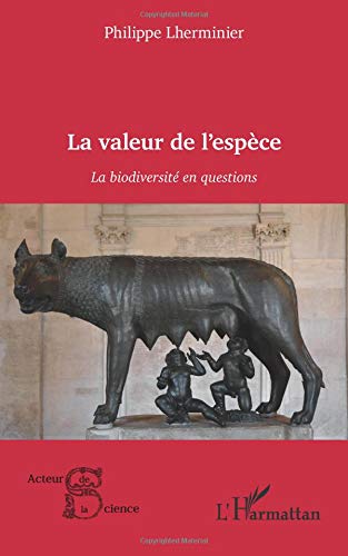 La valeur de l'espèce: La biodiversité en questions von Editions L'Harmattan
