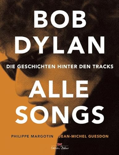 Bob Dylan – Alle Songs: Die Geschichten hinter den Tracks
