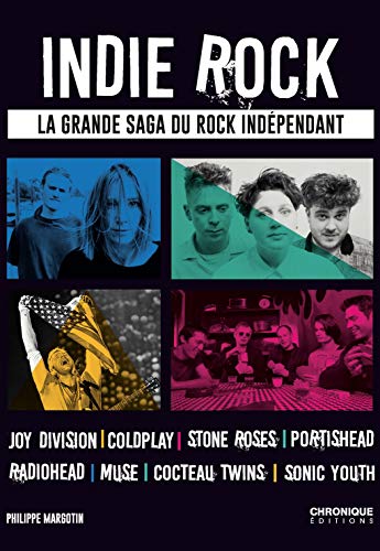 Indie Rock: La grande saga du rock indépendant von CHRONIQUE