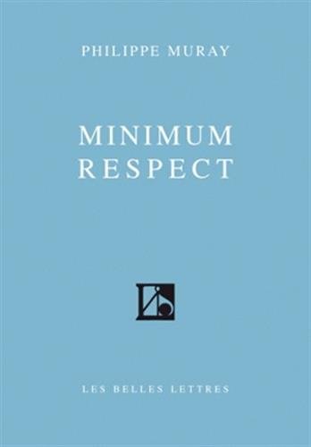 FRE-MINIMUM RESPECT (Romans, Essais, Poesie, Documents) von LES BELLES LETTRES
