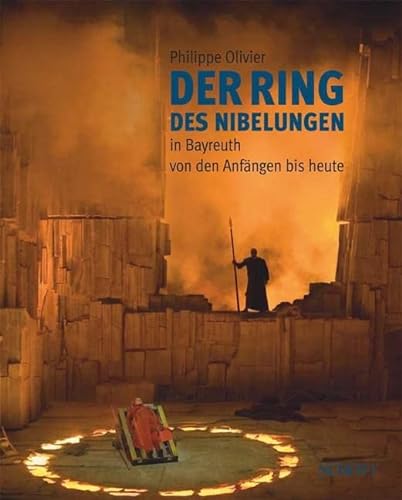 Der Ring des Nibelungen, in Bayreuth von den Anfängen bis heute