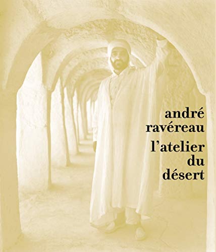André Ravereau, l'atelier du désert